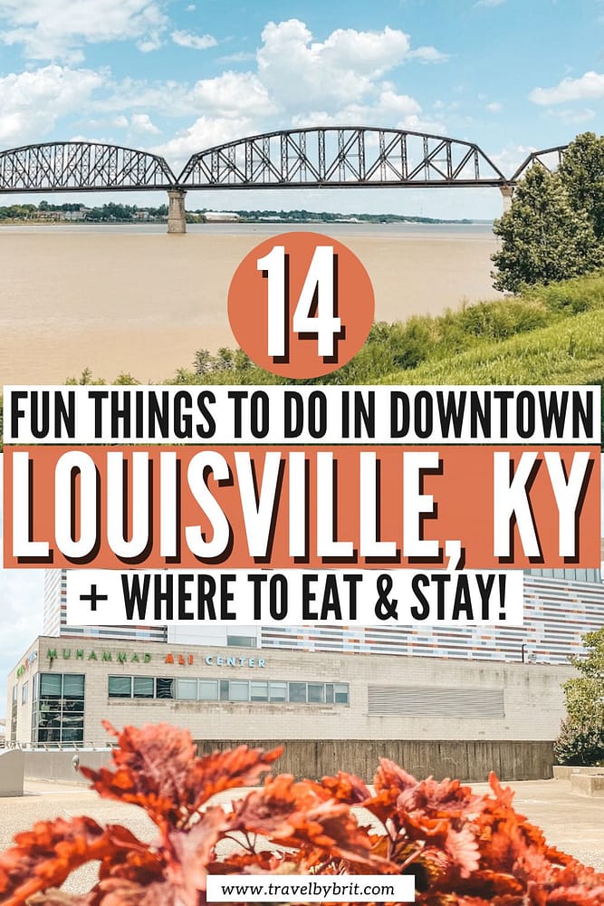 14 Cool Things to Do in Downtown Louisville Travel by Brit