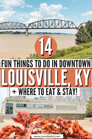 The Best Things To Do In Louisville, Kentucky