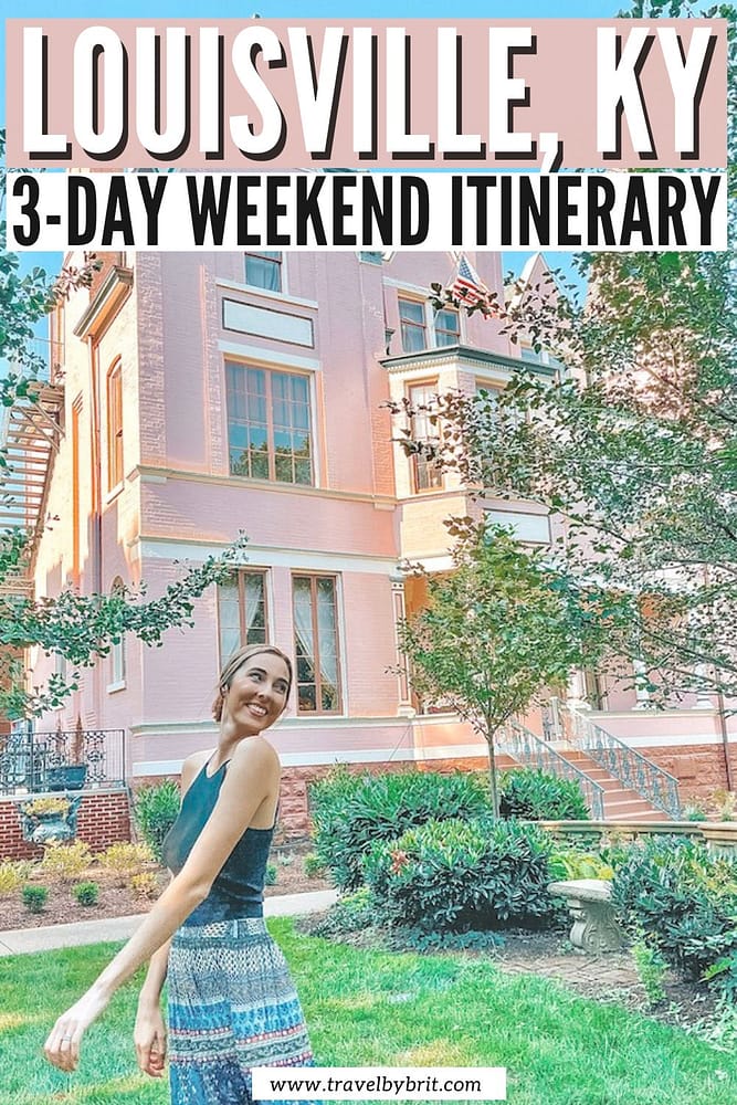 Perfect Weekend In Louisville: 3-Day Itinerary | Travel By Brit